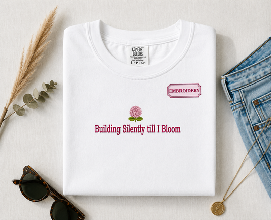 Building Silently Till I Bloom Embroidered T-Shirt