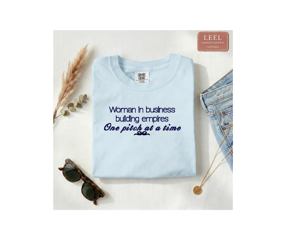 Woman in Business: Building Empires, One Pitch at a Time – Embroidered T-Shirt