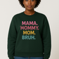 MAMA MOM Bruh Embroidered Sweatshirt