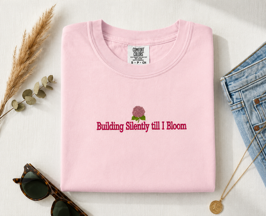 Building Silently Till I Bloom Embroidered T-Shirt